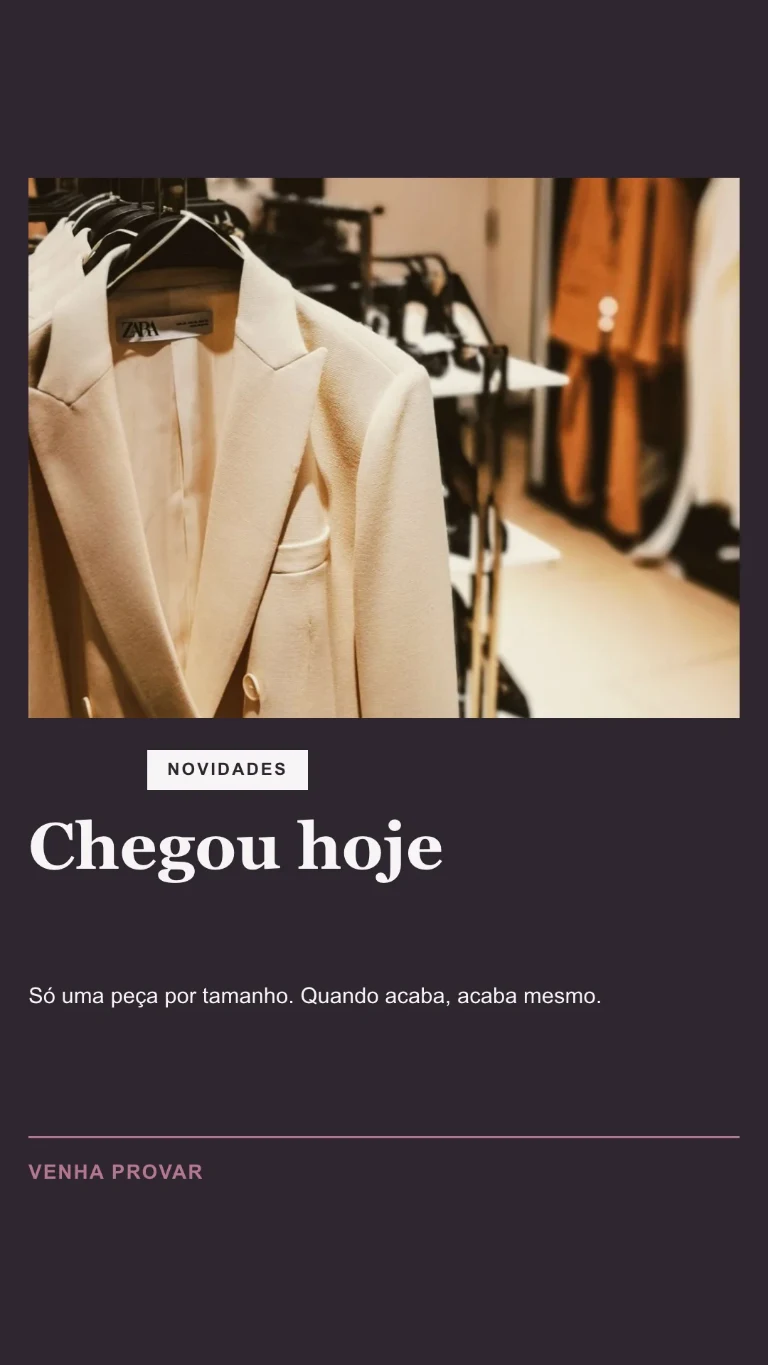 Story vertical sobre uma peça acabada de chegar, com convite para a experimentar